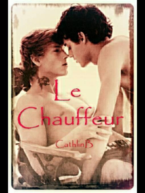 Title details for Le Chauffeur by Cathlin B - Available